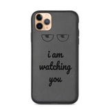 i am watching you Biodegradable phone case