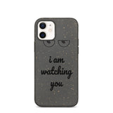 i am watching you Biodegradable phone case