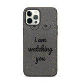 i am watching you Biodegradable phone case