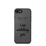 i am watching you Biodegradable phone case